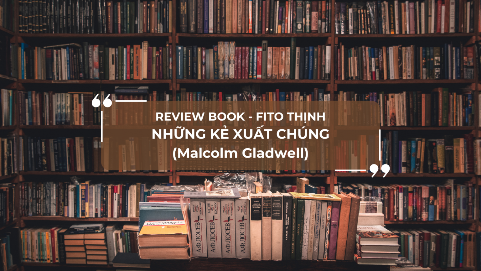 Review Book: Những Kẻ Xuất Chúng (Malcolm Gladwell)