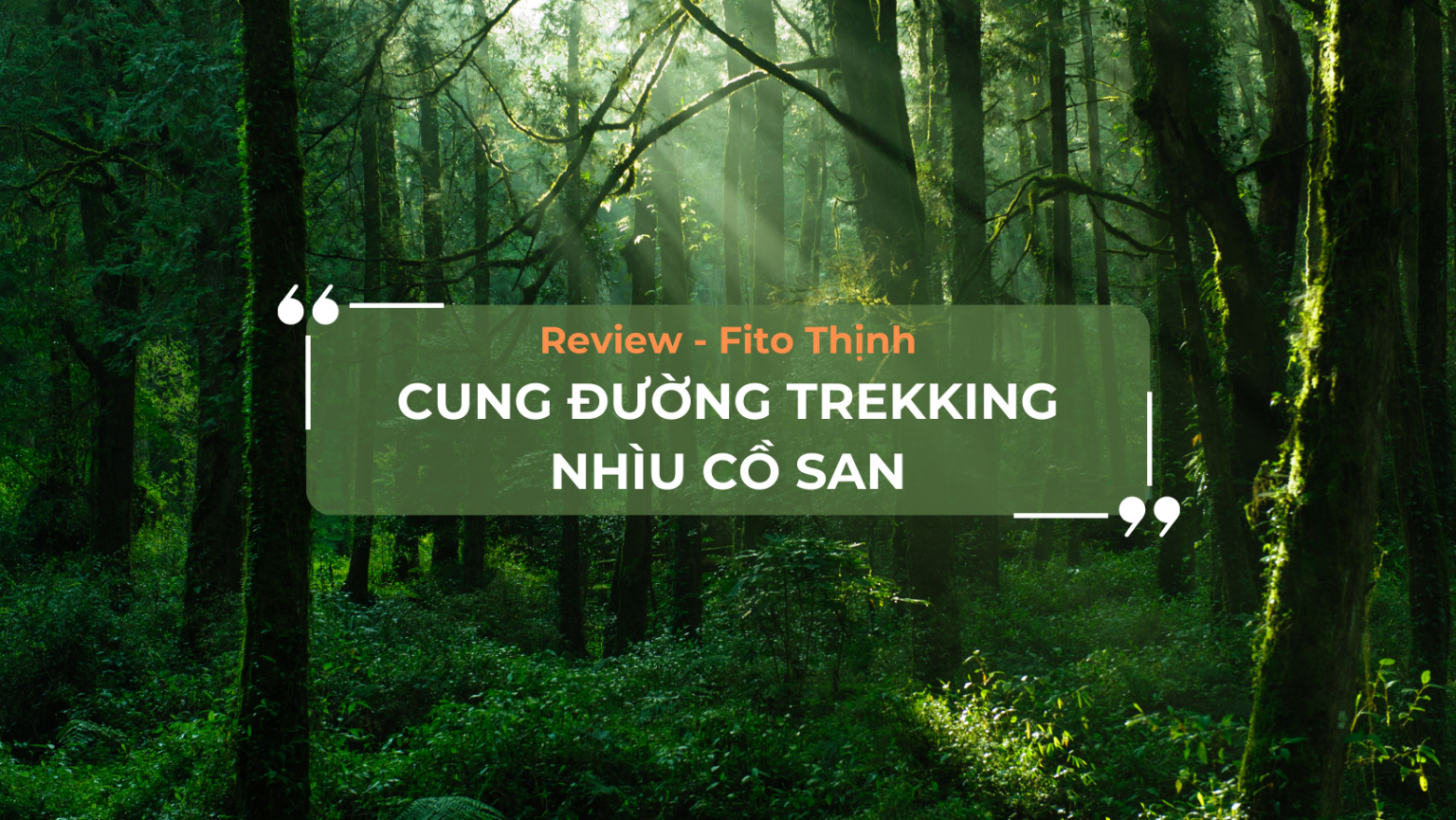 Review cung đường Trekking Nhìu Cồ San cùng Fito Thịnh