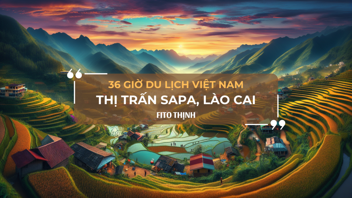 36 giờ du lịch Sapa, Lào Cai