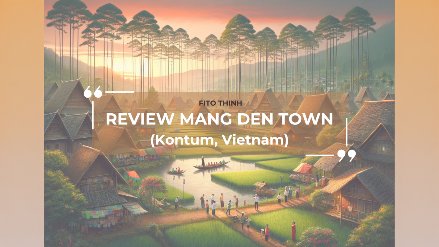 review mang den kontum with fito thinh