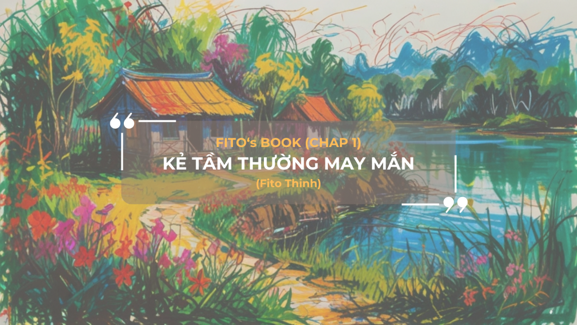 sách kẻ tầm thường may mắn của Fito