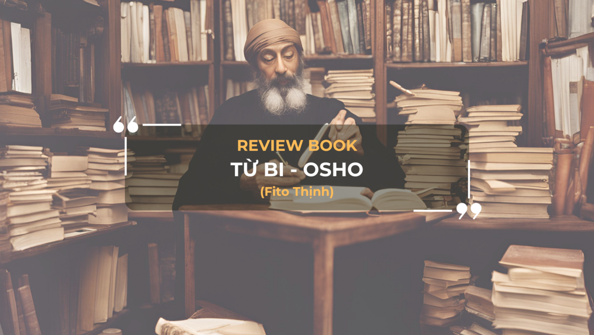 review book Từ Bi (Osho) cùng Fito