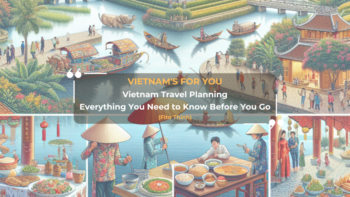 Vietnam Travel Planning: Everything You Need to Know Before You Go