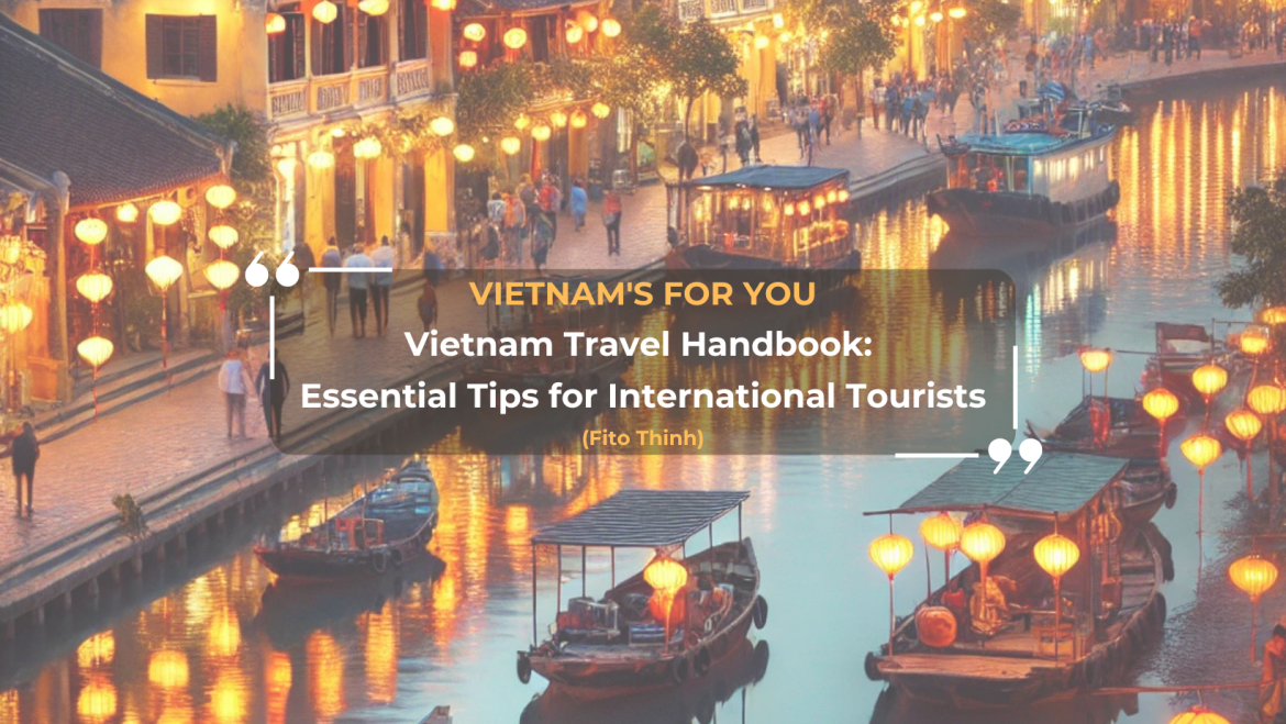Vietnam Travel Handbook: Essential Tips for International Tourists Vietnam Travel Handbook: Essential Tips for International Tourists