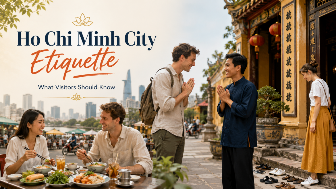 Local Etiquette In Ho Chi Minh City: What Foreign Visitors Should Know Before Arriving